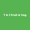 T & J Fruit and Veg